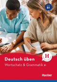 Deutsch üben. Wortschatz & Grammatik B1 Buch купить