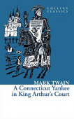 Collins Classics: Twain Mark. Connecticut Yankee in King Arthur's Court купить