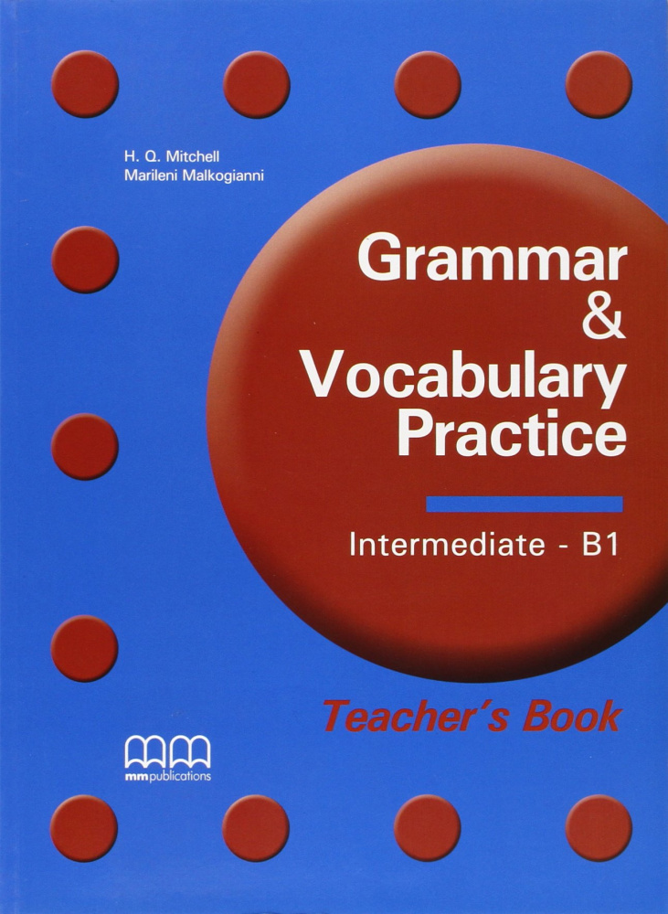 Grammar & Vocabulary Practice Intermediate B1 Teacher's Book купить