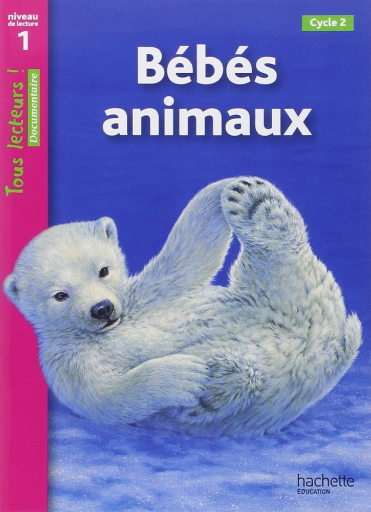 Tous lecteurs Niveau 1: Bebes animaux купить