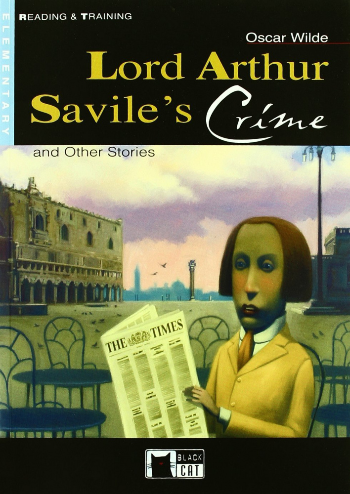 Reading & Training Step 3: Lord Arthur Savile's Crime and Other Stories + CD купить