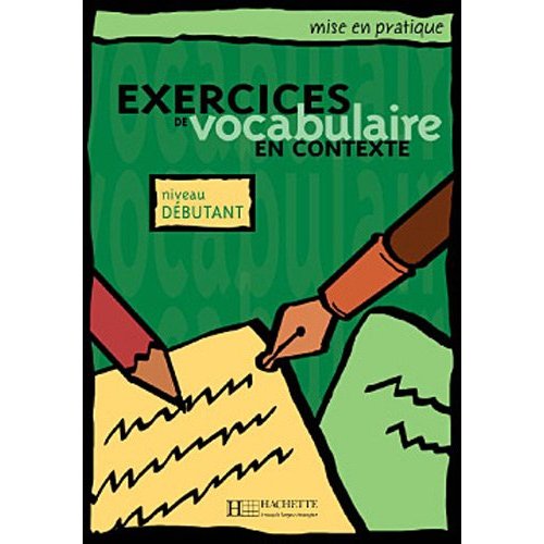 Exercices de Vocabulaire en Contexte (Mise en pratique Vocabulaire) - Debutant - Livre de l'eleve купить