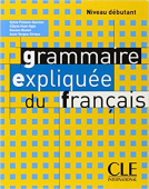 Grammaire expliquee du français:  Debutant A1/A2 - Livre купить