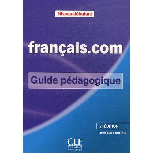 Francais.com Debutant 2e edition- Guide pedagogique купить