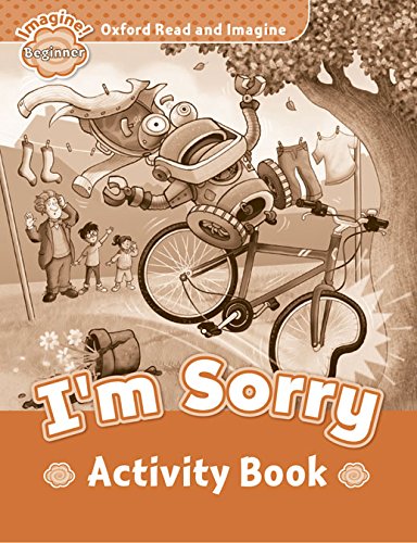 Oxford Read and Imagine Beginner I'm Sorry - Activity Book купить