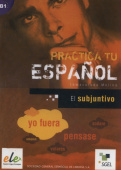 Practica tu español: Practica el subjuntivo купить