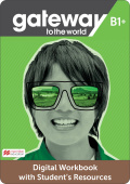 Gateway to the World B1+ DIGITAL Workbook with Student's Resources купить