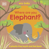 Eco Baby Where Are You Elephant? A Plastic-free Touch and Feel Book купить