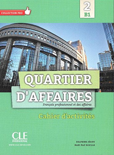 Quartier d'affaires 2 (B1)  Cahier d'activites купить