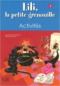 Lili la petite grenouille Niveau 2 - Cahier d'activites купить
