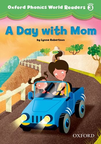 Oxford Phonics World Readers 3 A Day with Mom купить