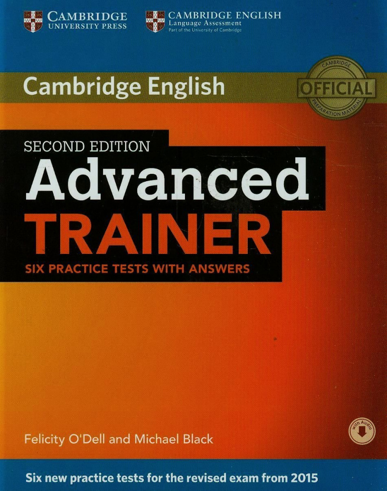 Advanced Trainer Second Edition (for revised exam 2015) Six Practice Tests with Answers with Download Audio купить