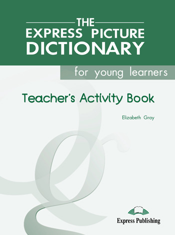 The Express Picture Dictionary for young leaners Activity Book (Teacher's) купить
