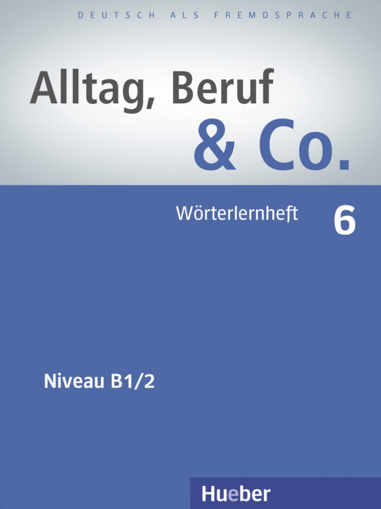 Alltag, Beruf & Co. 6 Worterlernheft купить