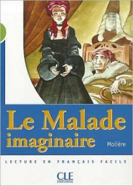 Mise en scene Niveau 2: Le Malade imaginaire (500 a 800 mots) купить