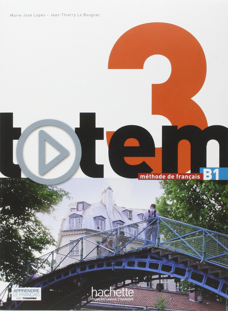 Totem 3 (B1) Livre de l'eleve + DVD-ROM + manuel numerique enrichi pour l'apprenant купить