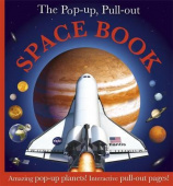 The Pop-up, Pull-out Space Book : Amazing Pop-Up Planets! Interactive Pull-Out Pages! купить