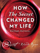 Rhonda Byrne. How The Secret Changed My Life: Real People. Real Stories. купить