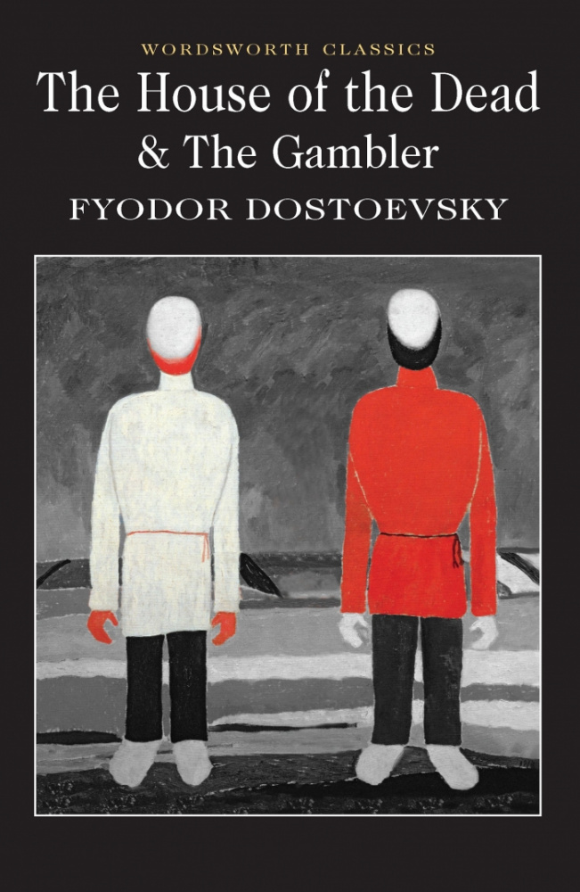 Dostoevsky F. The House Of The Dead - The Gambler купить