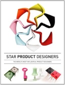 Star Product Designers : Prototypes, Products, and Sketches from the World's Top Designers купить
