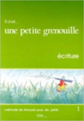 Il etait ... une petite grenouille 1 - Cahier d'ecriture купить