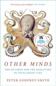Other Minds: The Octopus and the Evolution of Intelligent Life купить