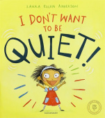 I Don't Want to Be Quiet! купить