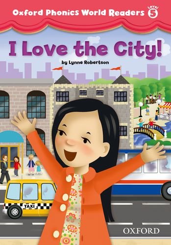 Oxford Phonics World Readers 5 I Love the City! купить