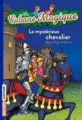 La cabane magique, Tome 02: Le mystérieux chevalier купить