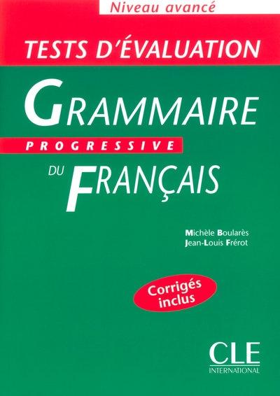 Tests d'evaluation de la Grammaire Progressive du francais Avance - Cahier d'exercices + Corriges купить
