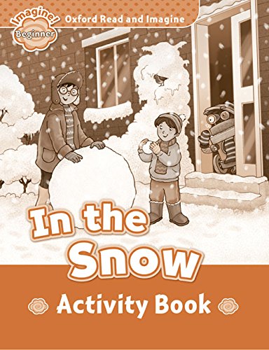 Oxford Read and Imagine Beginner In the Snow - Activity Book купить