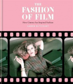 The Fashion of Film: How Cinema has Inspired Fashion купить