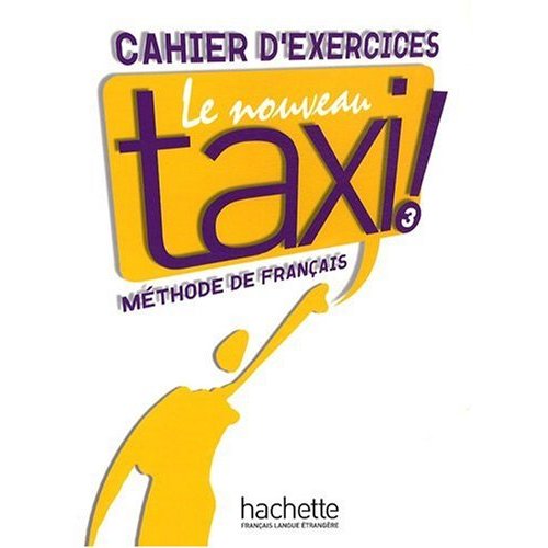 Le Nouveau Taxi ! 3 - Cahier d'exercices купить