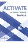Activate Your Grammar & Vocabulary Exams B2: Test Book купить