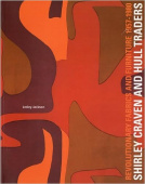 Shirley Craven and Hull Traders: Revolutionary Fabrics and Furniture 1957-1980 купить