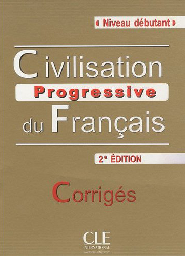 Civilisation Progressive du franсais:  2eme edition Dеbutant - Corrigеs купить