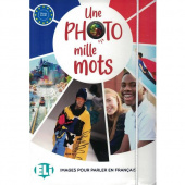 One Photo, a Thousand Words A2-B1 Une photo, mille mots. Images pour parler en Français купить