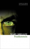 Collins Classics: Shelley Mary. Frankenstein купить