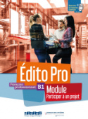 Edito Pro B1 - Module "Participez à un projet"- livre+cahier+didierfle.app купить