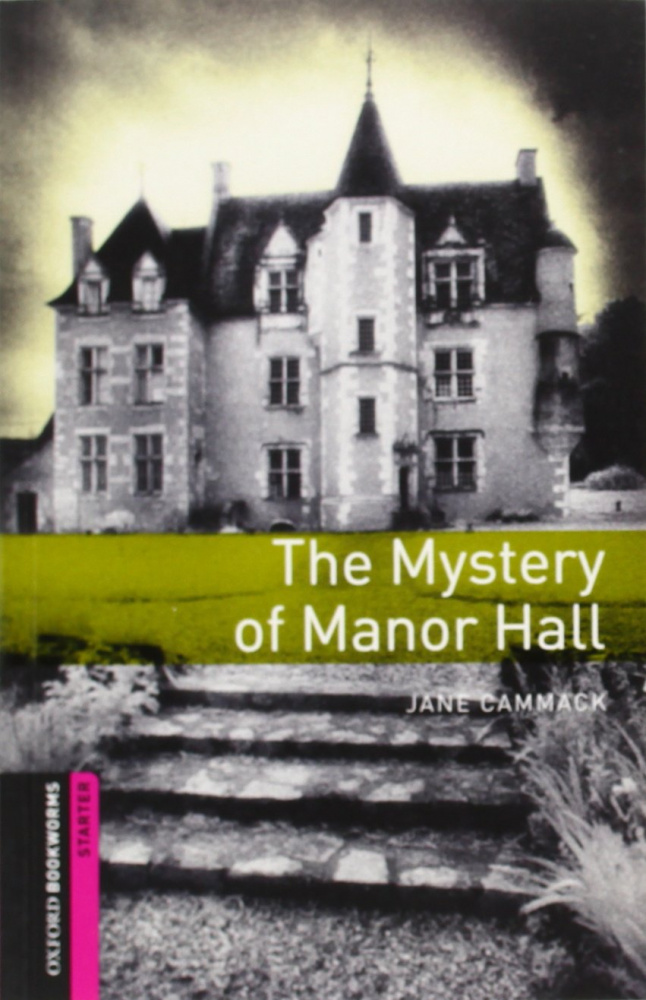 Oxford Bookworms Library Starter The Mystery of Manor Hall купить