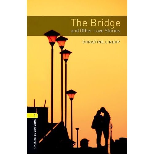 Oxford Bookworms Library Stage 1 (Elementary) The Bridge and Other Love Stories купить
