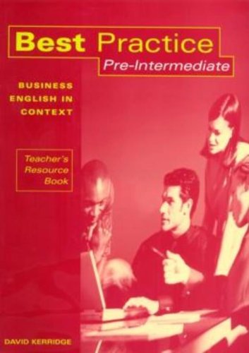 Best Practice: Business English in Context Pre-Intermediate Teacher Text for Best Practical Element купить