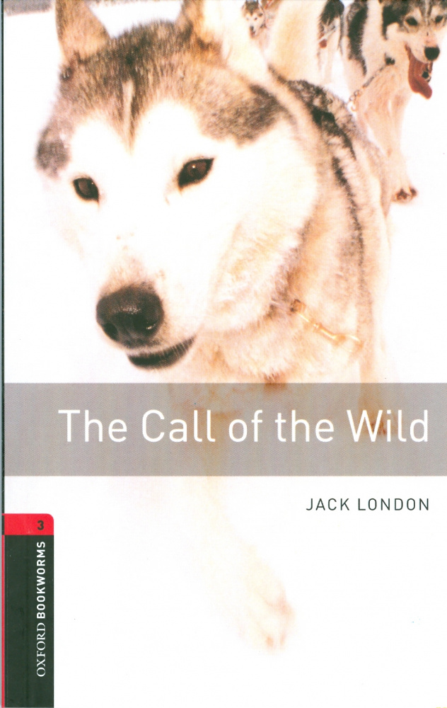 Oxford Bookworms Library Stage 3 (Intermediate) The Call of the Wild купить