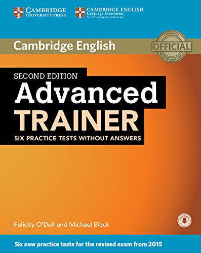 Advanced Trainer Second Edition (for revised exam 2015) Six Practice Tests without Answers with Download Audio купить