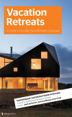 Vacation Retreats: A Guide to Architectural Retreats in Europe купить