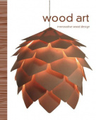 Wood Art: Innovative Wood Product Design купить