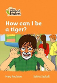 Collins Peapod Readers Level 4: How can I be a tiger? купить