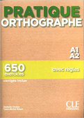 Pratique Orthographe - Niveau A1-A2 - Livre + Corrigés купить