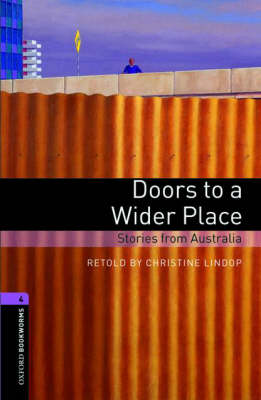 Oxford Bookworms Library Stage 4 (Upper-Intermediate) Doors to a Wider Place: Stories from Australia купить