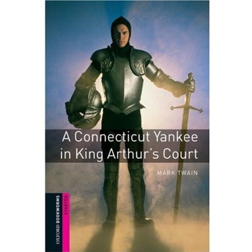 Oxford Bookworms Library Starter A Connecticut Yankee in King Arthur's Court купить